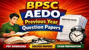 BPSC AEDO Previous Year Question Papers, Download PDF