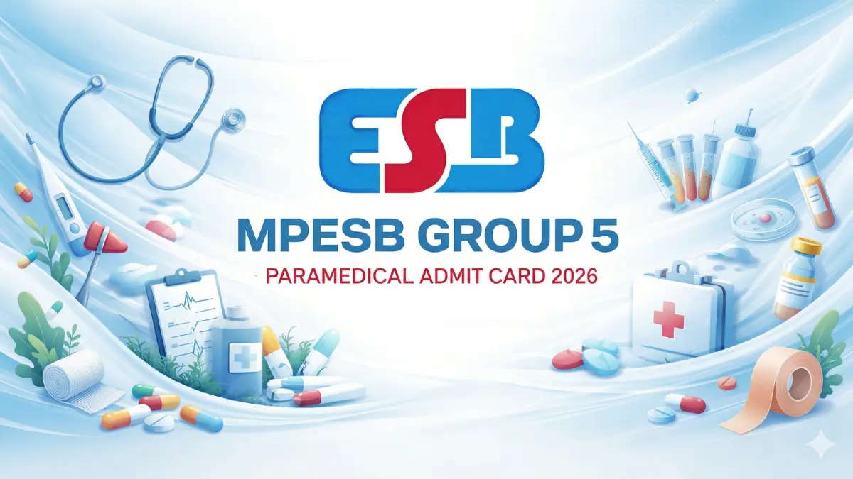 MPESB Group 5 Paramedical Admit Card 2026 Out Soon, Download Link Release Date