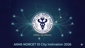 AIIMS NORCET 10 City Intimation 2026 Out, Direct Download Link Live for Exam City