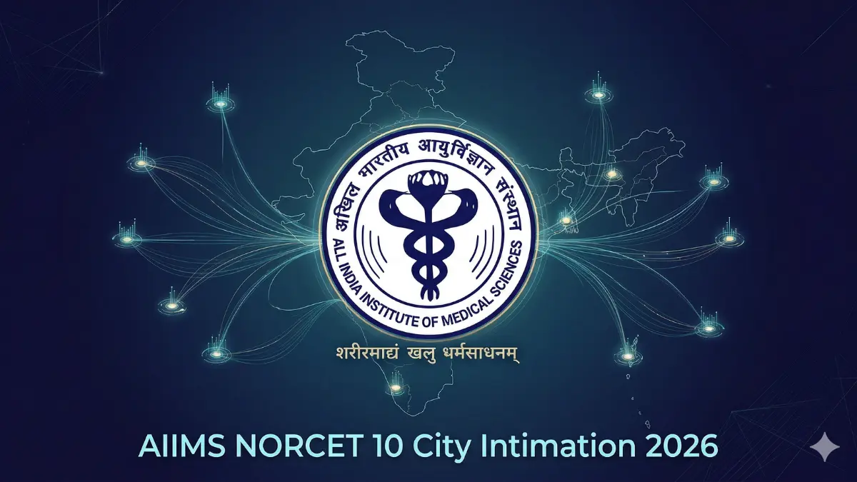 AIIMS NORCET 10 City Intimation 2026 Out, Direct Download Link Live for Exam City