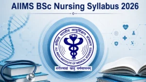 AIIMS BSc Nursing Syllabus 2026 and Exam Pattern
