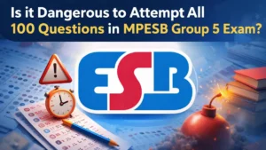 Is it Dangerous to Attempt All 100 Questions in MPESB Group 5 Exam?