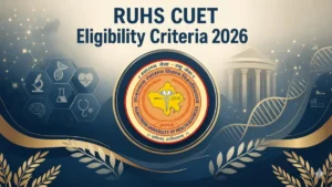 RUHS CUET Eligibility Criteria 2026, Check Qualifications and Age Limit