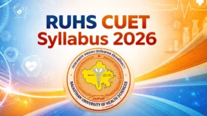 RUHS CUET Syllabus 2026, Check Exam Pattern and Detailed Syllabus