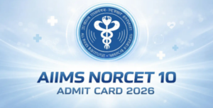 AIIMS NORCET 10 Admit Card 2026