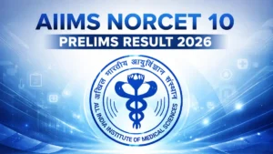 AIIMS NORCET 10 Prelims Result 2026, Direct Download Link