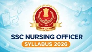 SSC Nursing Officer Syllabus 2026, Check Exam Pattern