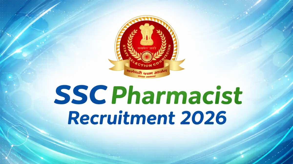 SSC Pharmacist Recruitment 2026 Out, Check Apply Link, Eligibility, Salary