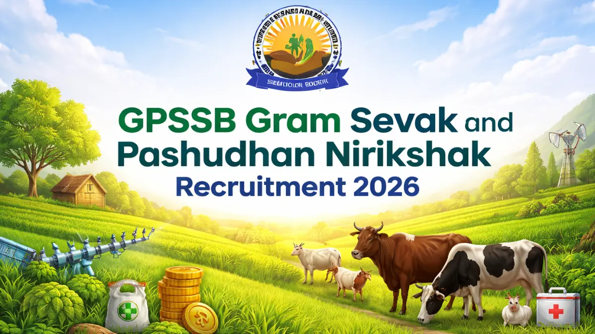 GPSSB Gram Sevak and Pashudhan Nirikshak Recruitment 2026 Notification Out for 612 Vacancies