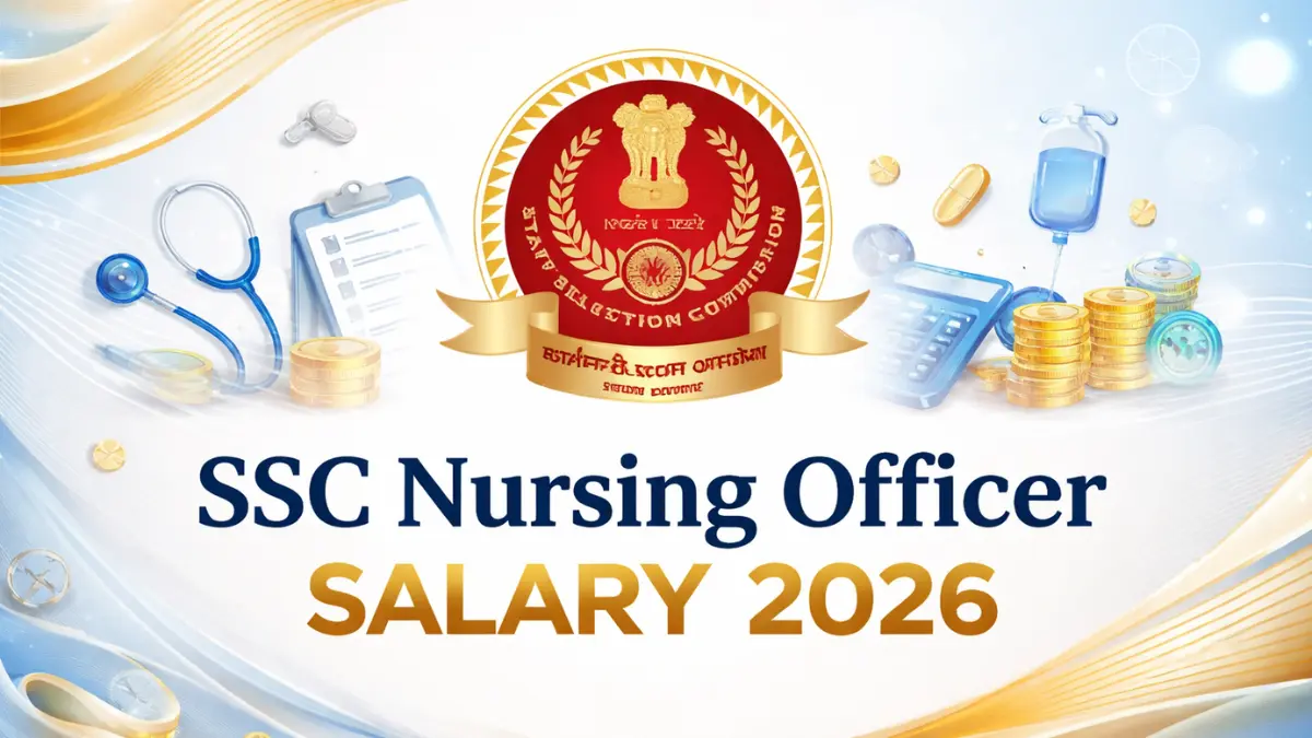 SSC Nursing Officer Salary 2026, Check In hand Salary and Job Profile