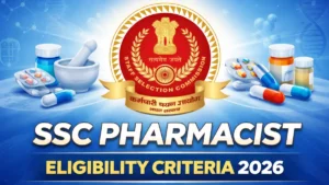 SSC Pharmacist Eligibility Criteria 2026, Check Age Limit & Qualifications