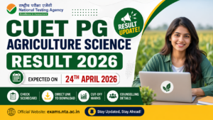 CUET PG Agriculture Science Result 2026 to be Out on 24th April