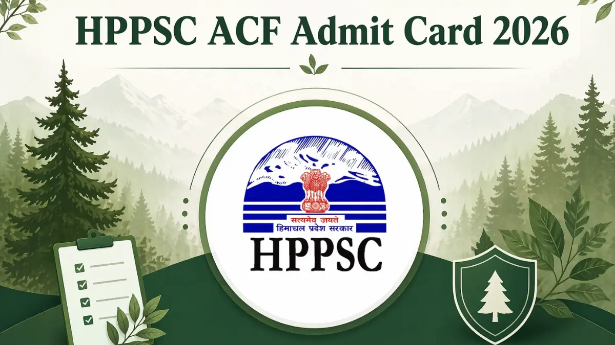HPPSC ACF Admit Card 2026 Out at hppsc.hp.gov.in, Download Hall Ticket Link