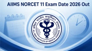 AIIMS NORCET 11 Exam Date 2026 Out, Check Official Exam Schedule Here