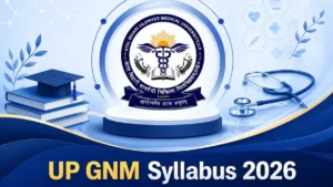 UP GNM Syllabus 2026, Check Exam Pattern For UPGET
