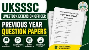 UKSSSC Livestock Extension Officer Previous Year Question Papers