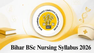 Bihar BSc Nursing Syllabus 2026, Check Exam Pattern