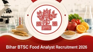 Bihar BTSC Food Analyst Recruitment 2026 Notification Out, Apply Online Starts