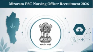 Mizoram PSC Nursing Officer Recruitment 2026 Notification Out, Eligibility and Apply Online