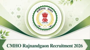 CMHO Rajnandgaon Recruitment 2026 Out for Nursing Officer Posts, Apply Online for 332 Posts
