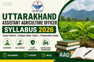 Uttarakhand Assistant Agriculture Officer Syllabus 2026