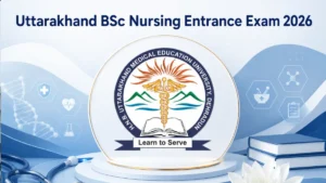 Uttarakhand BSc Nursing Entrance Exam 2026, Application Form, Exam Date