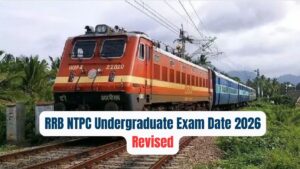 RRB NTPC Undergraduate Exam Date 2026 Revised, Check New Schedule and Shifts