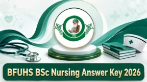 BFUHS BSc Nursing Answer Key 2026, Check Objection Window Date