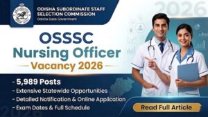 OSSSC Nursing Officer Vacancy 2026 Out for 5989 Posts, Check Eligibility and Dates