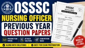 OSSSC Nursing Officer Previous Year Question Papers