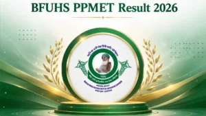 BFUHS PPMET Result 2026 Out, Download Official Result and Scorecard PDF