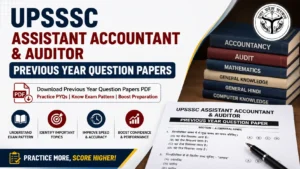 UPSSSC Assistant Accountant and Auditor Previous Year Question Papers, Download PDF