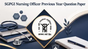 SGPGI Nursing Officer Previous Year Question Paper, Download PDF
