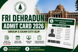 FRI Dehradun Admit Card 2026