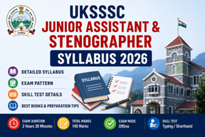 UKSSSC Junior Assistant & Stenographer Syllabus