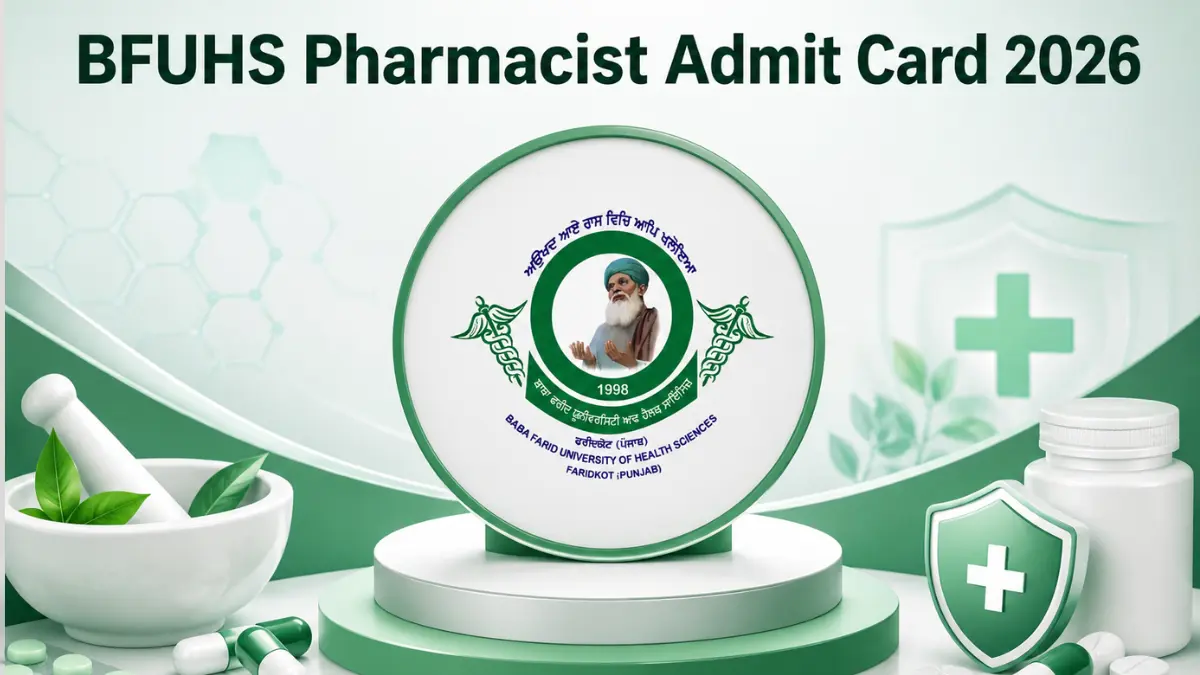 BFUHS Pharmacist Admit Card 2026 Out, Direct Link To Download