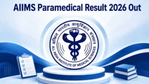 AIIMS Paramedical Result 2026 Out, Download Result PDF, Scorecard & Cutoff Here
