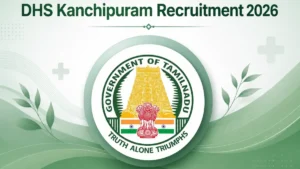 DHS Kanchipuram Recruitment 2026 Out, Apply Offline for 28 Nursing Assistant & Other Posts