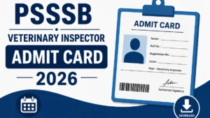 PSSSB Veterinary Inspector Admit Card 2026