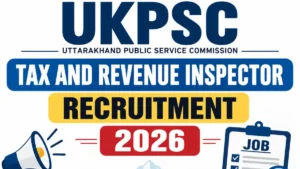UKPSC Tax and Revenue Inspector Recruitment 2026