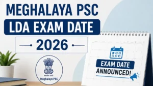 Meghalaya PSC LDA Exam Date 2026