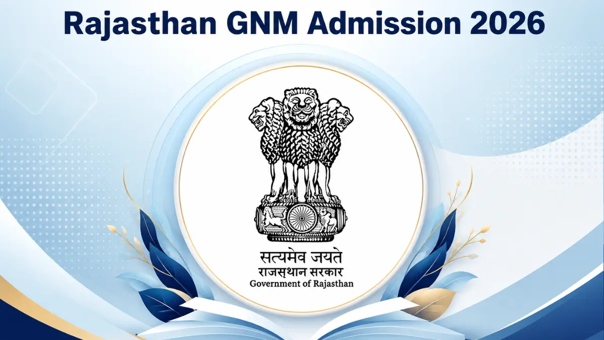 Rajasthan GNM Admission 2026 Starts on 29 July, Check Application Form, Eligibility, Fees, & Seat Allotment Here