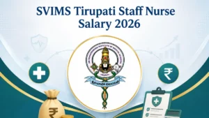 SVIMS Tirupati Staff Nurse Salary 2026, Check In-hand Pay