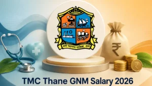 TMC Thane GNM Salary 2026, Check Post-wise Salary