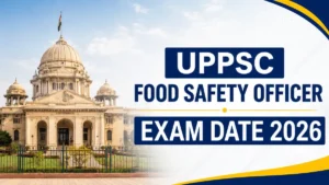 UPPSC Food Safety Officer Exam Date 2026