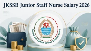 JKSSB Junior Staff Nurse Salary 2026, Check Post-wise Pay