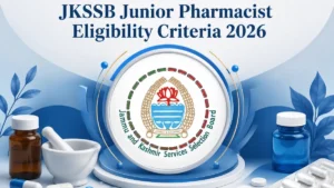 JKSSB Junior Pharmacist Eligibility Criteria 2026, Check Qualification and Other Criteria