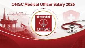 ONGC Medical Officer Salary 2026, Monthly In-Hand Pay, CTC & Benefits