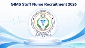 GIMS Staff Nurse Recruitment 2026 Notification Out, Apply Online for 100 Posts