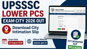 UPSSSC Lower PCS Exam City 2026